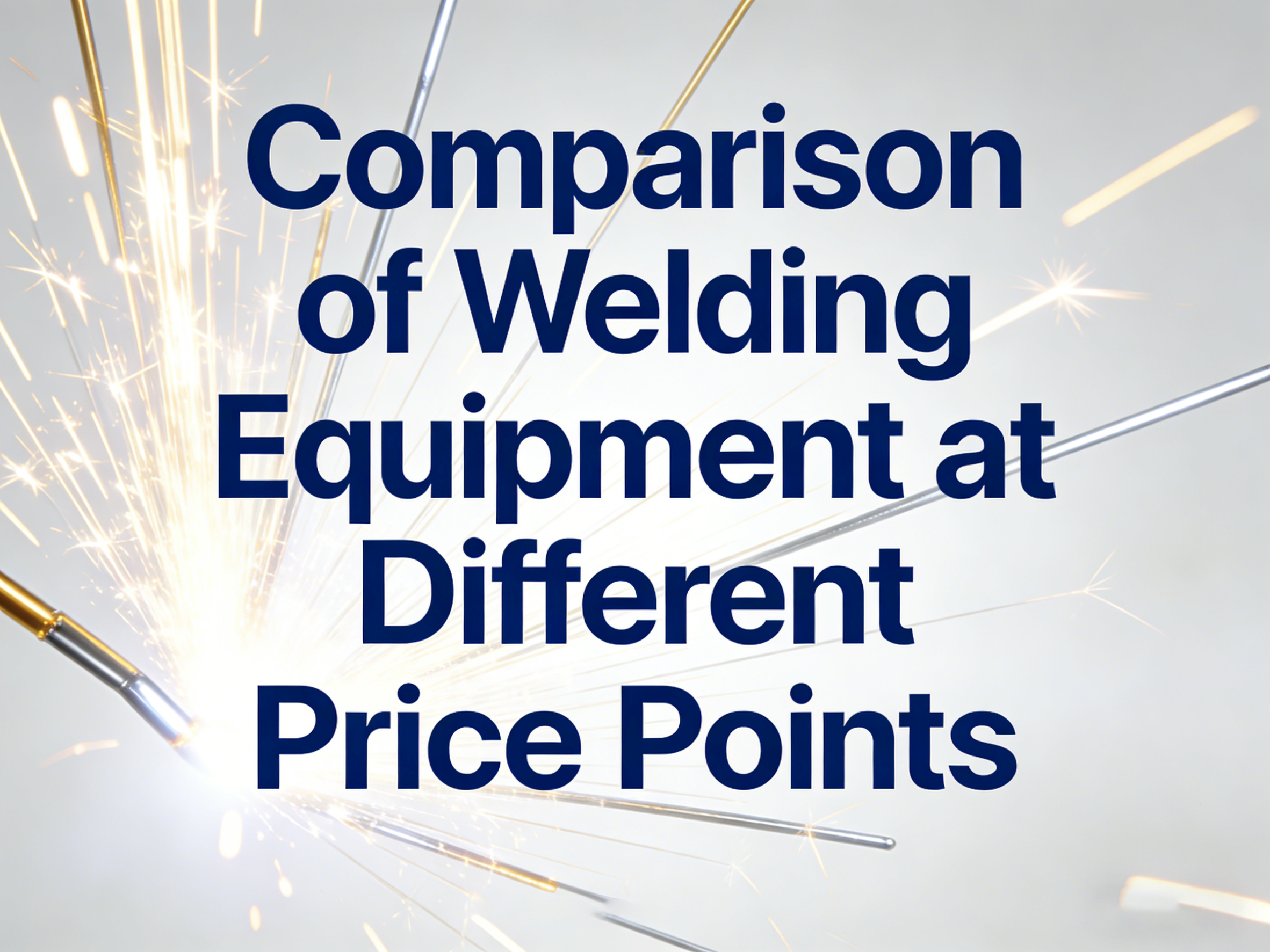 A Comparison of Welding Equipment at Different Price Points: What Are The Differences Between Spot And Laser Welders at The $50k, $100k, And $200k Levels?